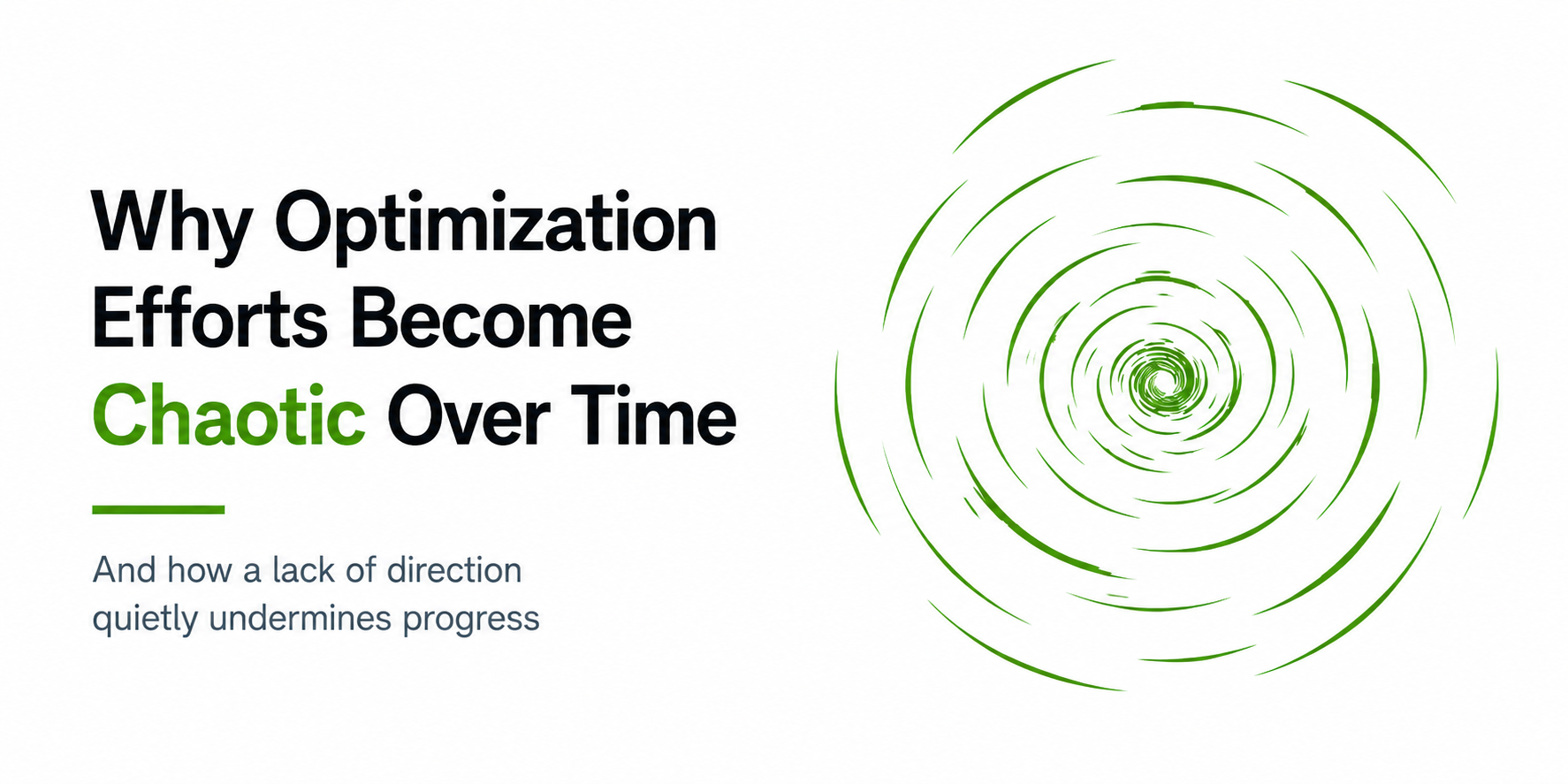 Why Optimization Efforts Become Chaotic Over Time
